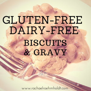 Gluten-free Dairy-free Biscuits and Gravy | RachaelRoehmholdt.com