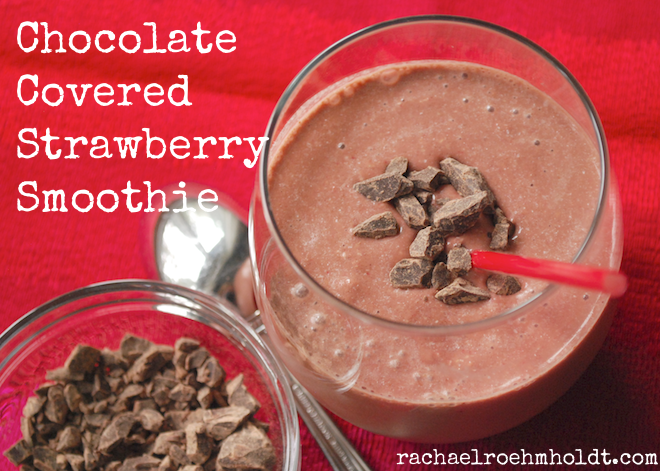 Chocolate Covered Strawberry Smoothie | RachaelRoehmholdt.com