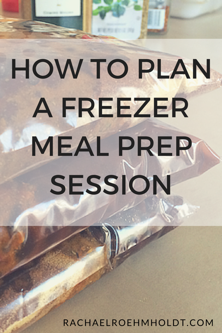 How to plan a freezer meal prep session | RachaelRoehmholdt.com