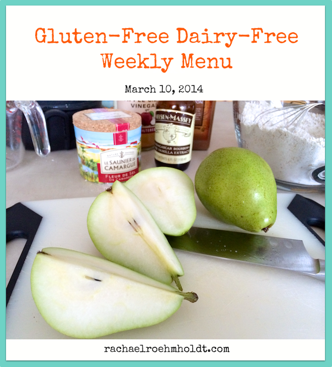 Gluten-Free Dairy-Free Weekly Menu - March 10, 2014 | RachaelRoehmholdt.com