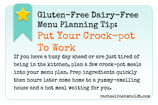 Gluten-Free Dairy-Free Menu Planning Tip: Put Your Crock-pot To Work | RachaelRoehmholdt.com
