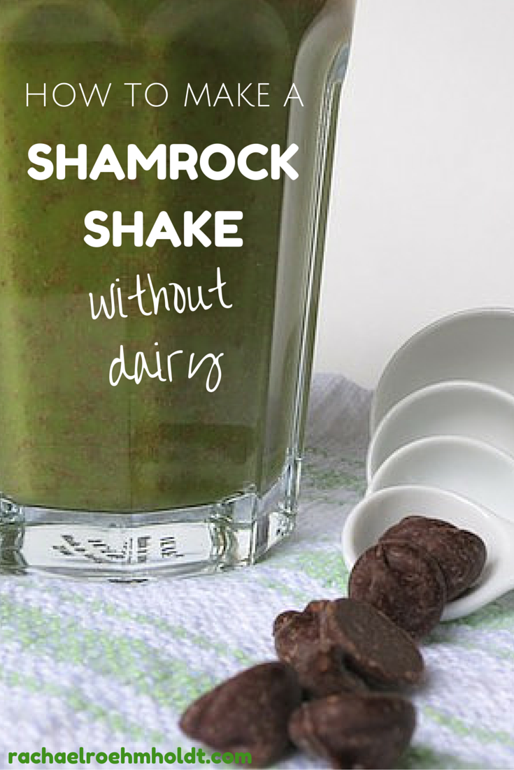 How To Make A Shamrock Shake Without Dairy | RachaelRoehmholdt.com