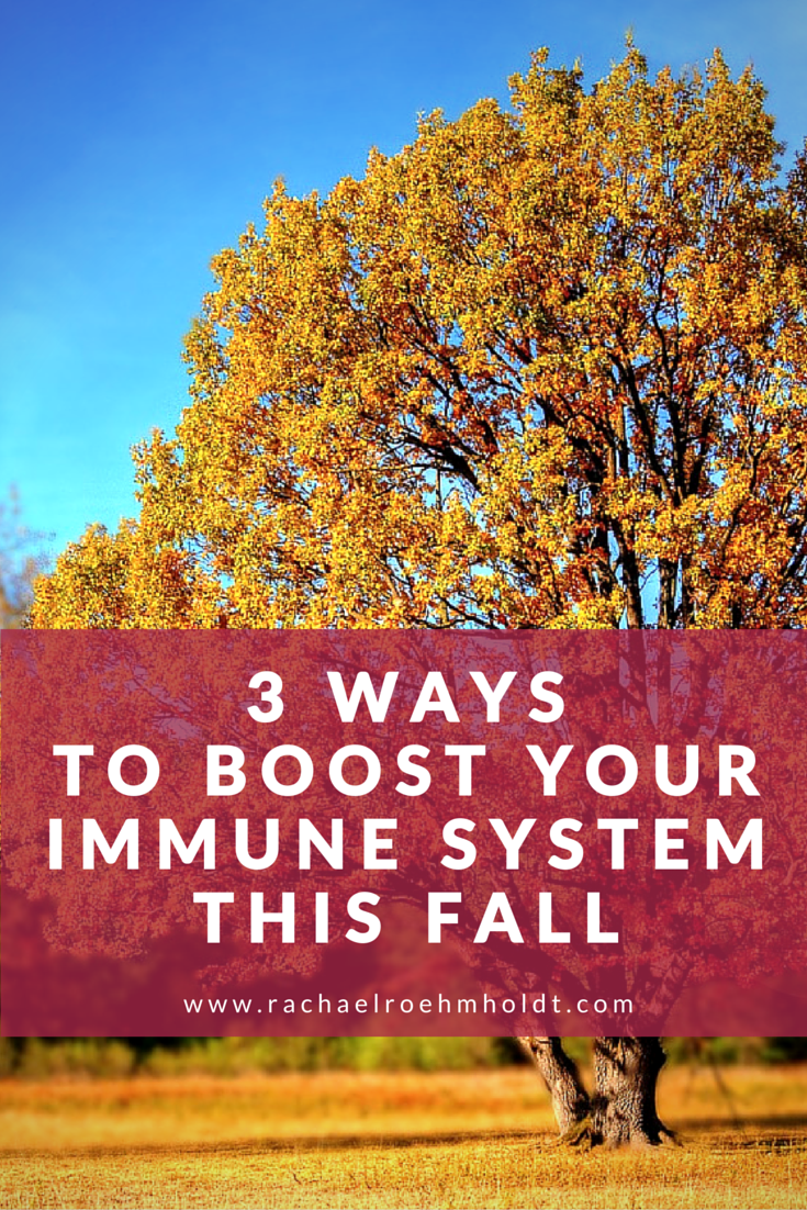 3 Ways to Boost Your Immunity This Fall | RachaelRoehmholdt.com
