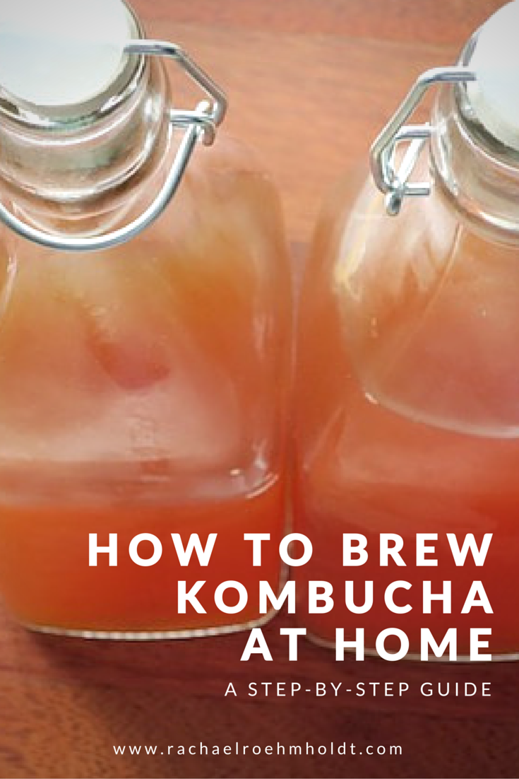 How To Brew Kombucha At Home | RachaelRoehmholdt.com