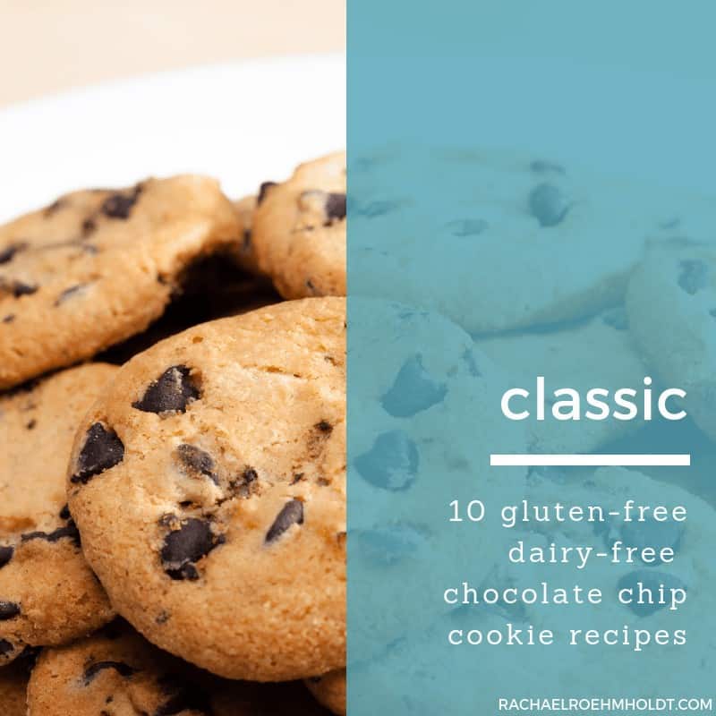 Gluten-free Dairy-free Classic Chocolate Chip Cookie Recipes