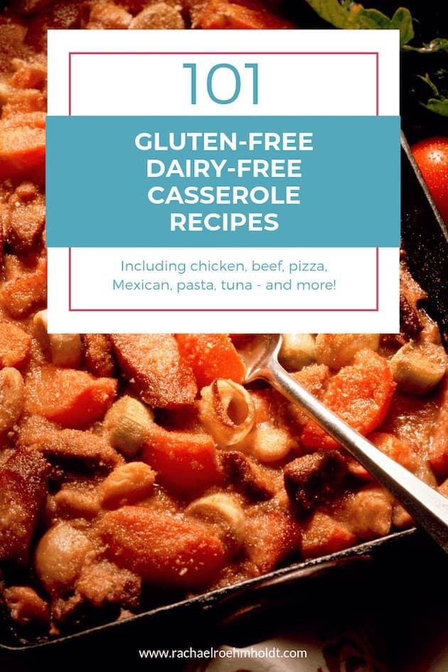 101 Gluten-free Dairy-free Casserole Recipes