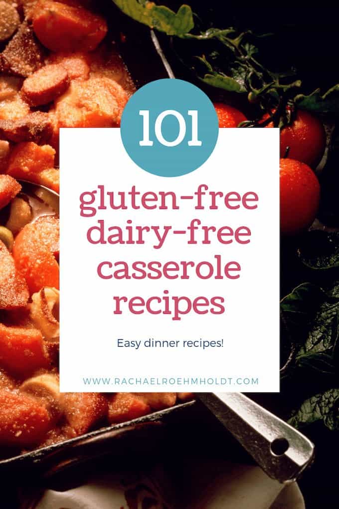 101 Gluten-free Dairy-free Casserole Recipes