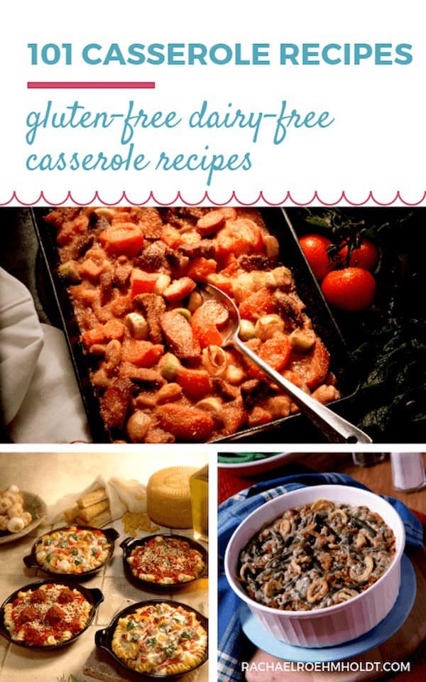 101 Casserole Recipes: gluten-free dairy-free casserole recipes