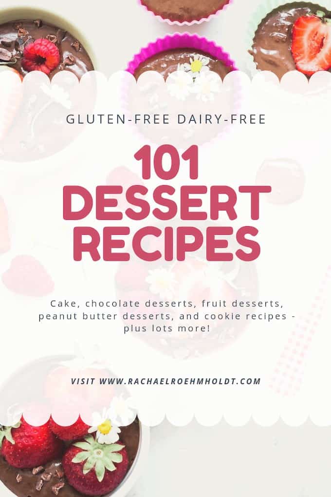 101 Dessert Recipes: gluten-free dairy-free recipe roundup