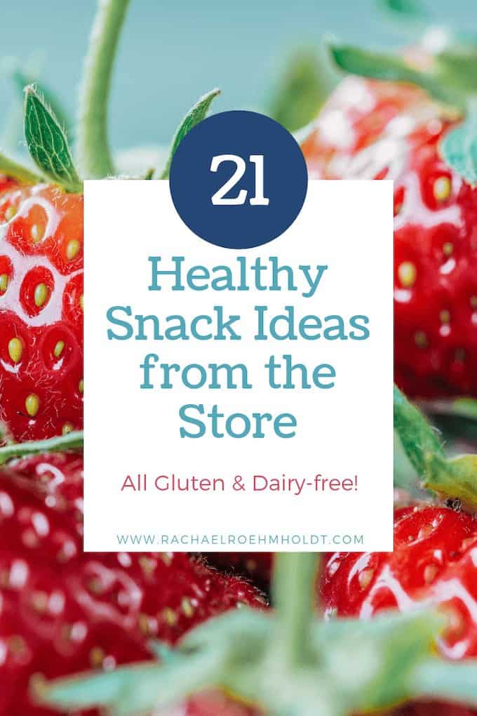21 Snack Ideas from the Store - all gluten & dairy-free!