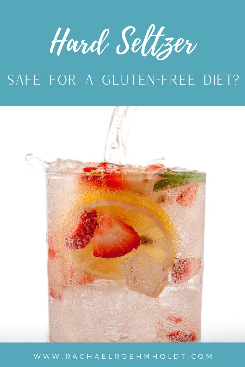 Hard Seltzer: safe for a gluten-free diet?