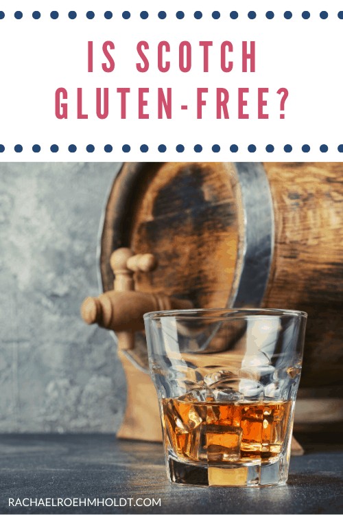 Is Scotch gluten free?