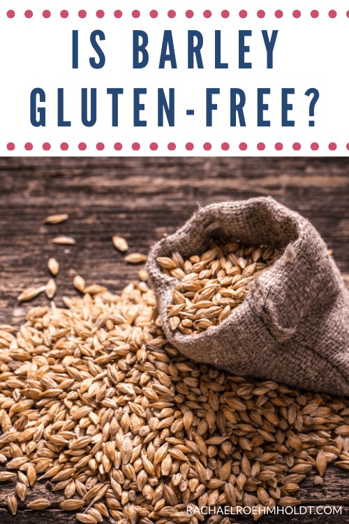 Is Barley Gluten-free?
