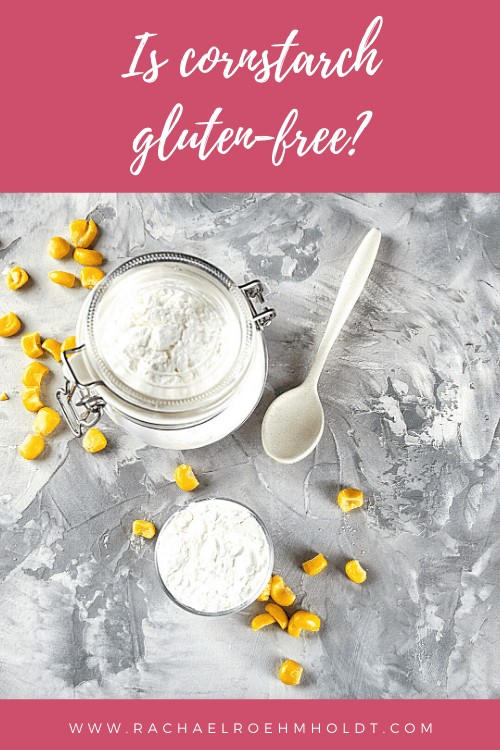 Is cornstarch gluten-free? Find out if cornstarch is safe for your gluten-free diet.