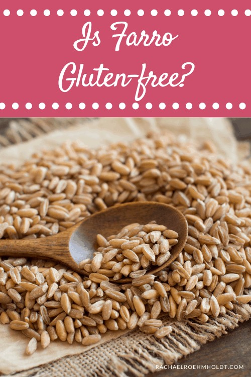 Is farro gluten-free?