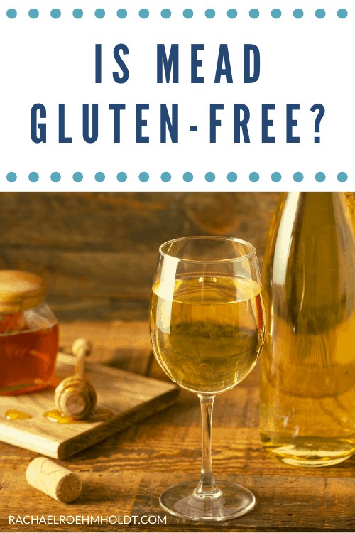 Is Mead Gluten-free? Find out if mead is safe for a gluten-free diet