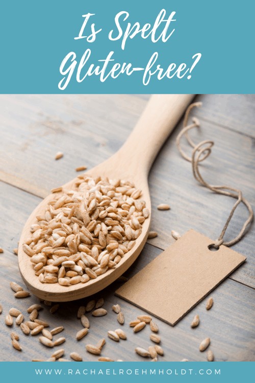 Is Spelt Gluten-free?