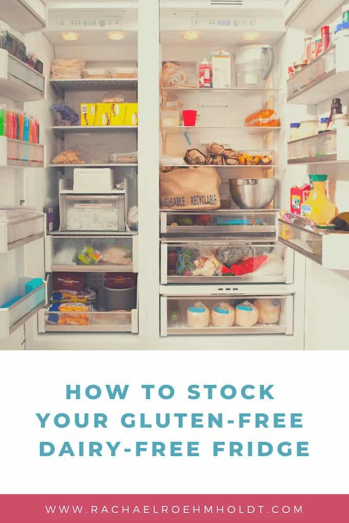 How to Stock your Gluten-free Dairy-free Fridge
