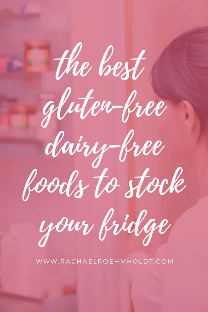 The best gluten-free dairy-free foods to stock your gluten-free dairy-free fridge