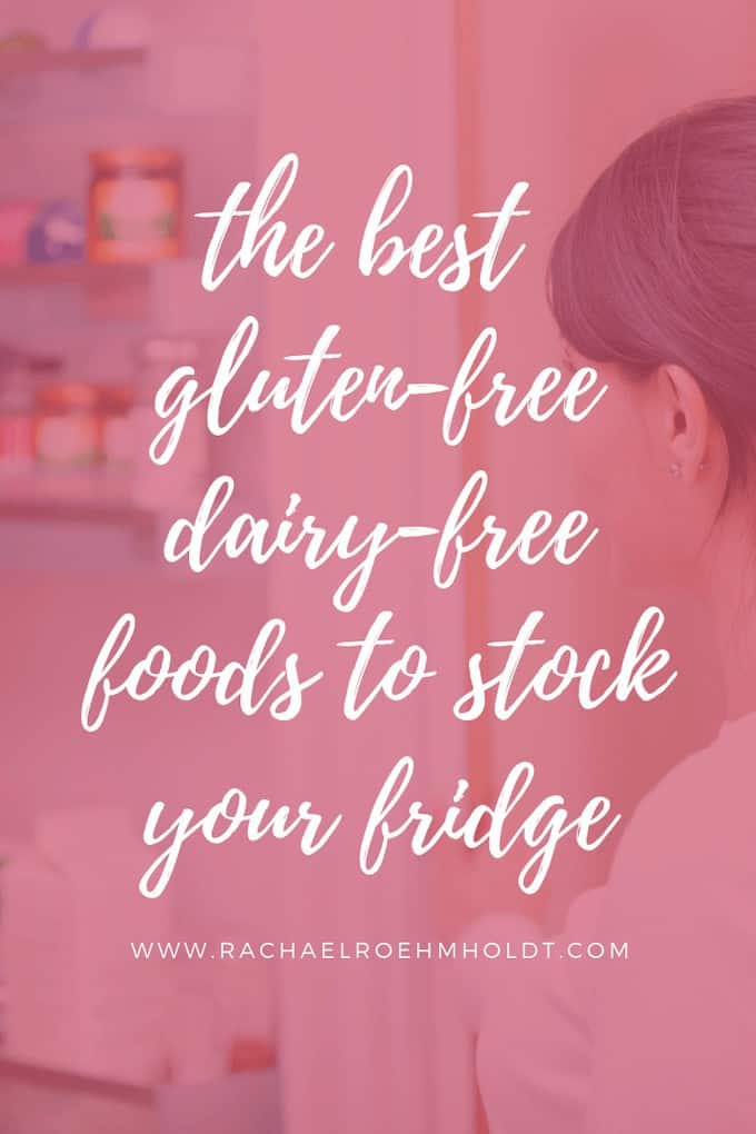 The best gluten-free dairy-free foods to stock your gluten-free dairy-free fridge