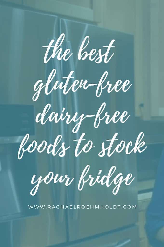 The best gluten-free dairy-free foods to stock your gluten-free dairy-free fridge