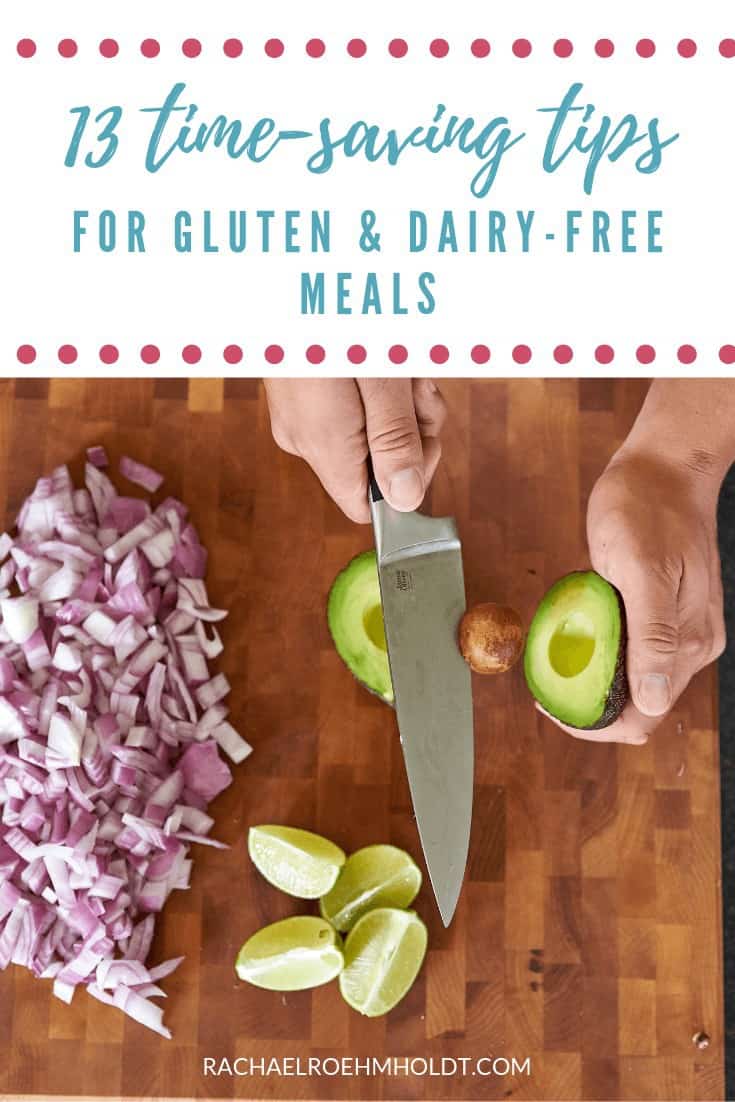 13 Time-Saving Tips for Making Gluten-free Dairy-free Meals