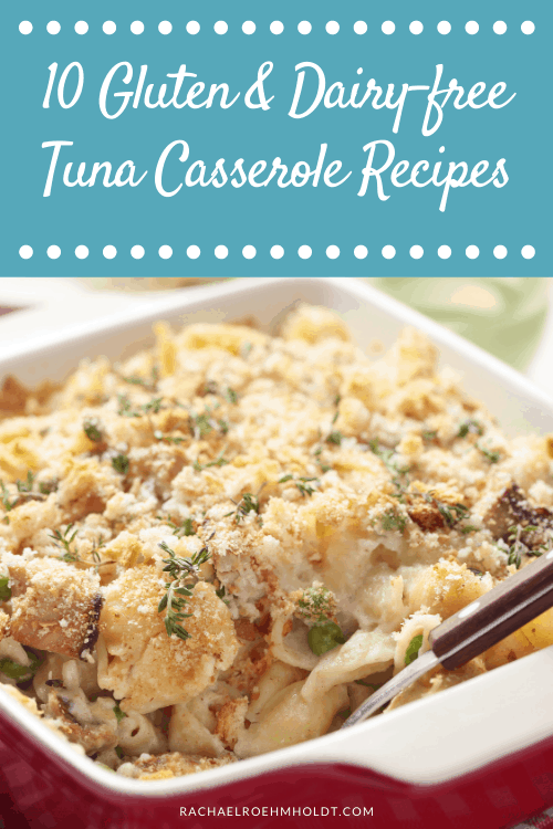 10 Gluten & Dairy-free Tuna Casserole Recipes