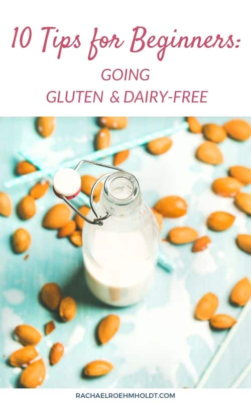 10 Tips for Beginners: Going Gluten & Dairy-free