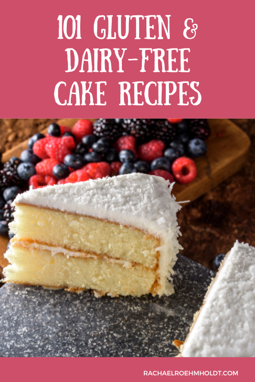 101 Gluten-free Dairy-free Cake Recipes