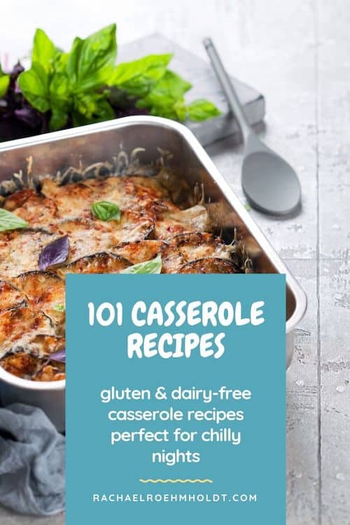 101 Gluten & Dairy-free Casserole Recipes