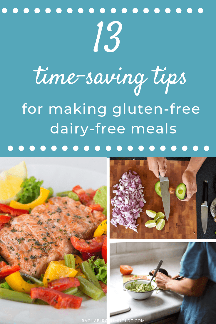 13 Time-Saving Tips for Making Gluten-free Dairy-free Meals