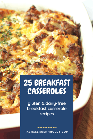 25 Dairy and Gluten-free Breakfast Casseroles - Rachael Roehmholdt