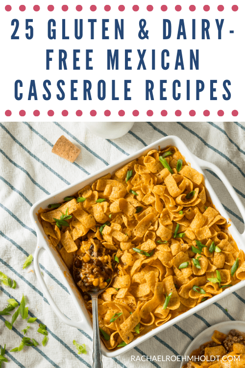 25 Gluten & Dairy-free Mexican Casserole Recipes