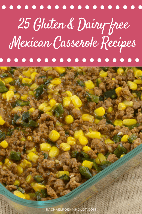 25 Gluten & Dairy-free Mexican Casserole Recipes