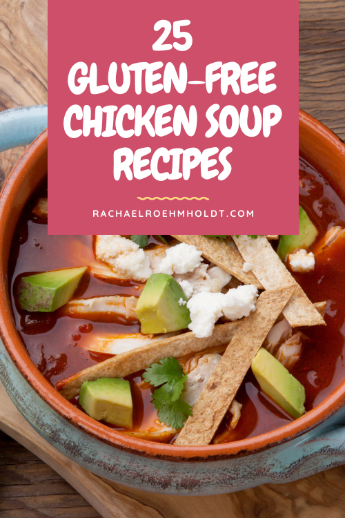 25 Gluten-free Chicken Soup Recipes