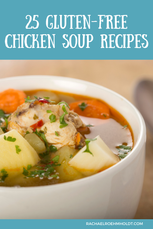 25 Gluten-free Chicken Soup Recipes