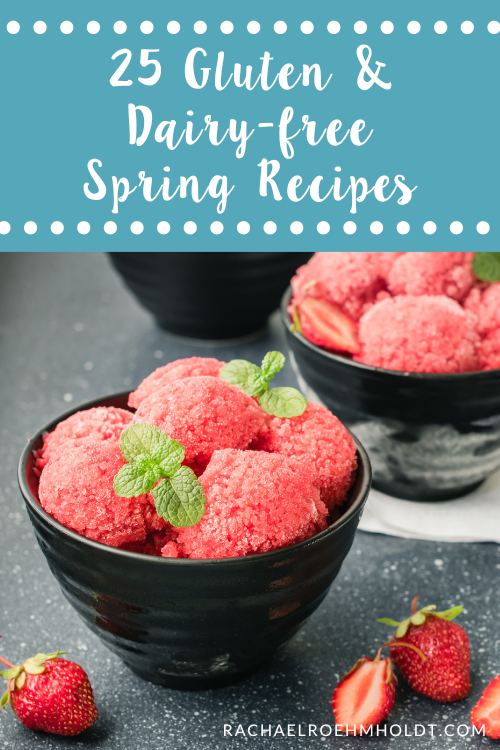 25 Gluten-free Dairy-free Spring Recipes