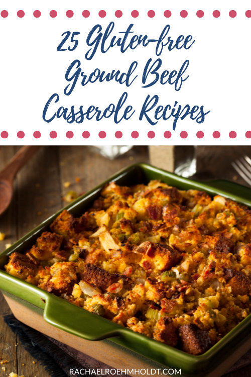 25 Gluten-free Ground Beef Casserole Recipes