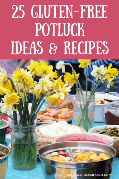 25 Gluten-free Potluck Ideas - Rachael Roehmholdt