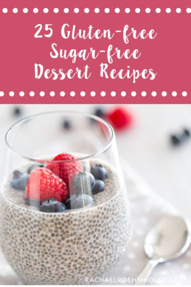25 Gluten-free Desserts: Crave-worthy Sugar-free Recipes