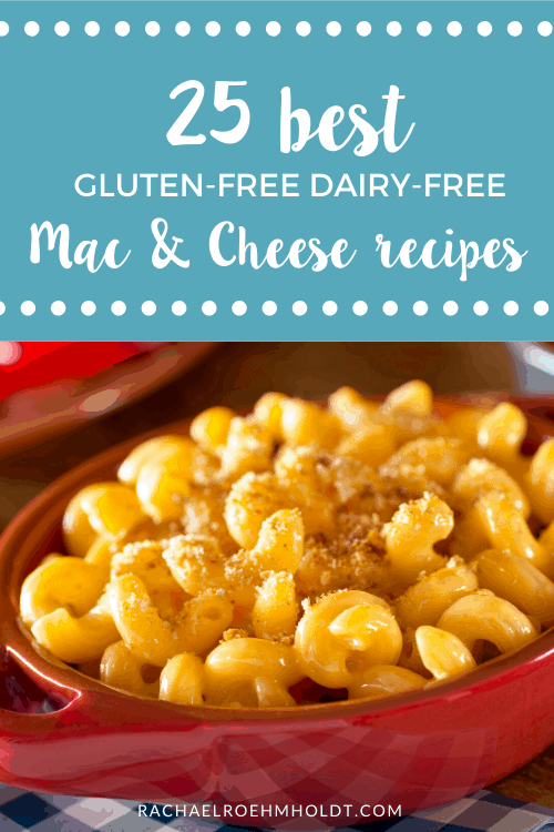25 Gluten-free Dairy-free Mac and Cheese Recipes