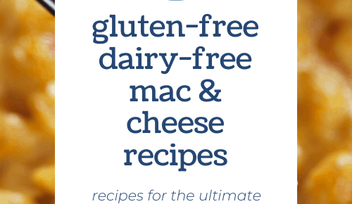 25 Gluten-free Dairy-free Mac and Cheese Recipes