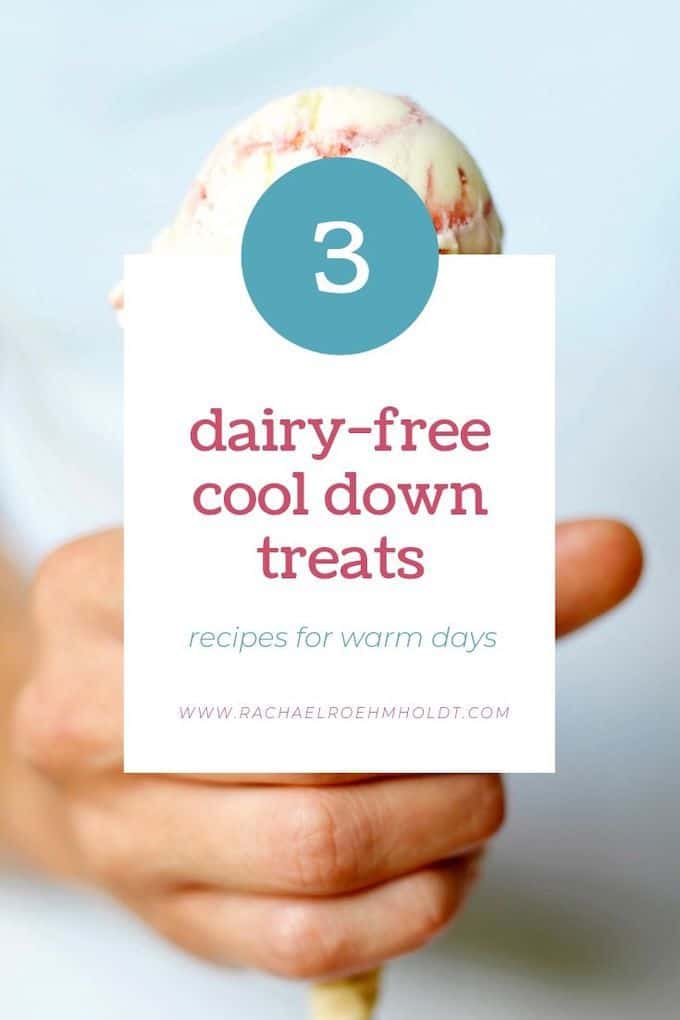 3 Dairy-free Cool-Down Treats