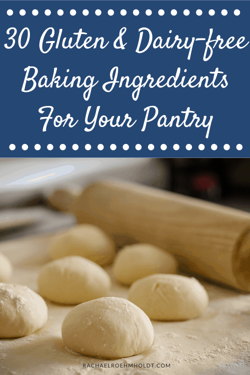 30 Gluten & Dairy-free Baking Ingredients for your Pantry