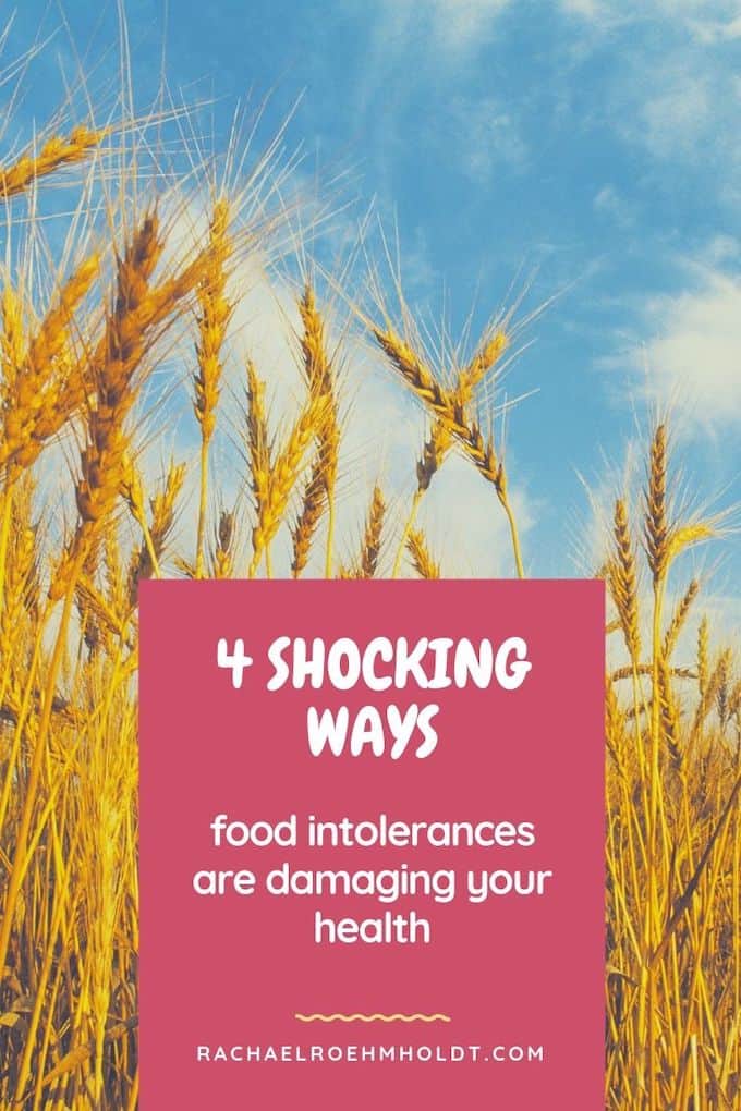 4 Shocking Ways Food Intolerances are Damaging Your Health