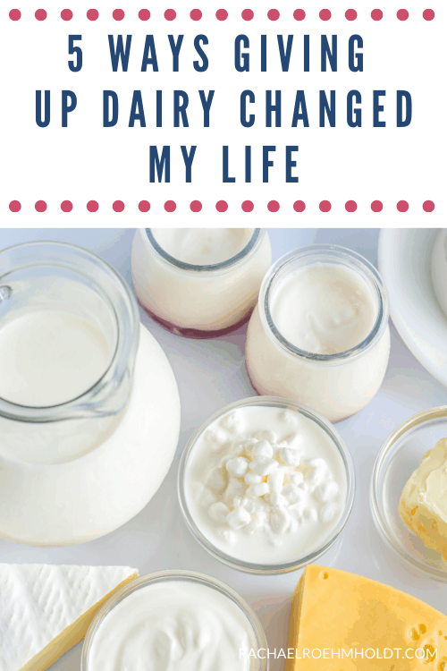 5 Ways Giving Up Dairy Changed My Life