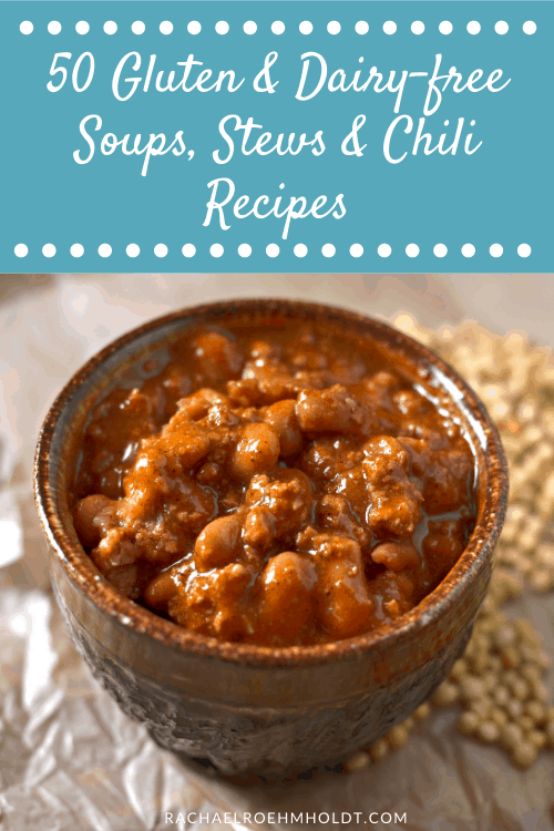 50 Soups, Stews and Chili recipes - gluten and dairy-free