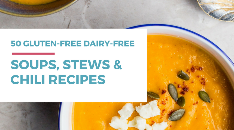 50 Gluten-free Dairy-free Soups, Stews, and Chili Recipes
