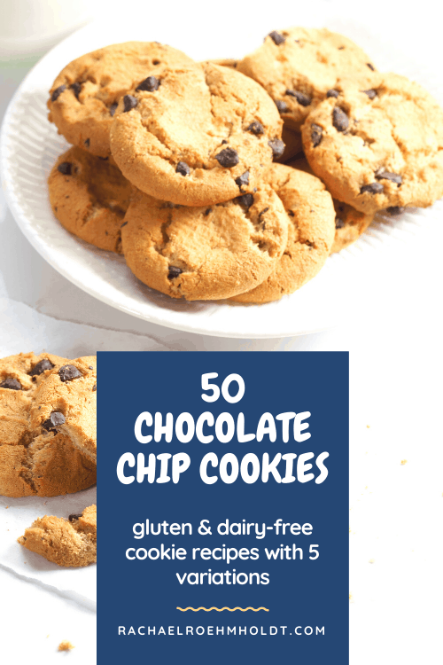 50 Gluten and Dairy-free Chocolate Chip Cookie Recipes