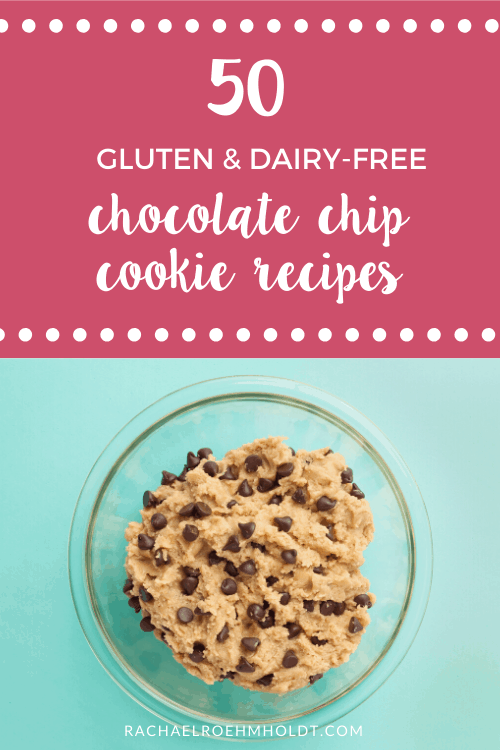 50 Gluten and Dairy-free Chocolate Chip Cookie Recipes